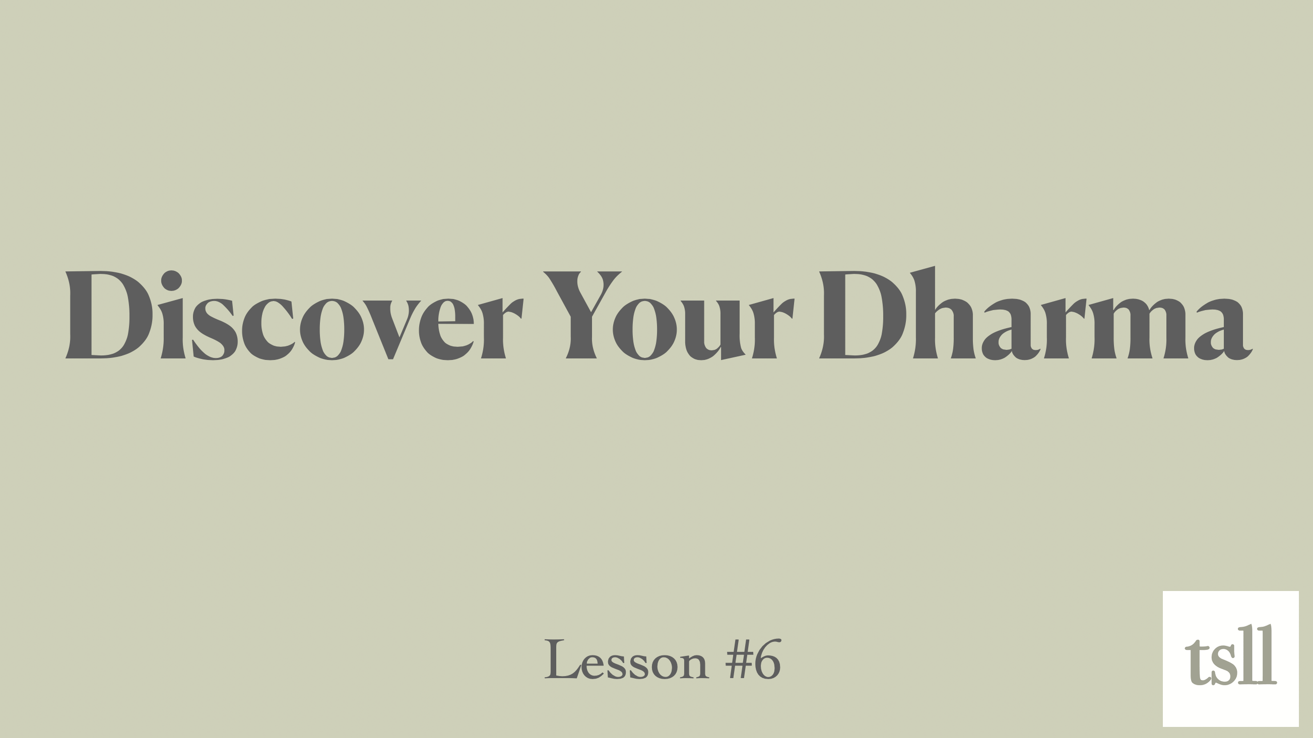 Part 5: Discover Your Dharma (45:01)